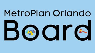 MetroPlan Orlando Board Meeting - July 10, 2024