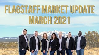 Flagstaff Real Estate Market Update - Stats from March 2021