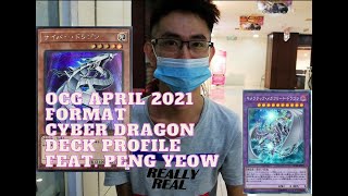 [Yugioh 游戏王] OCG April Format 2021 | Cyber Dragon Deck Profile 电子龙 | Feat. Peng Yeow