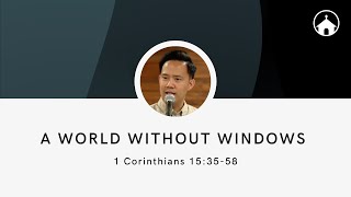 A World Without Windows |  1 Corinthians 15:35-58 | GFC Sunday Service Livestream - Sep 4, 2022