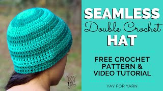 How to Crochet a Seamless Double Crochet Hat, With or Without Stripes | Yay For Yarn