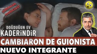 Cambiaron de Guionista | Nuevo integrante | Últimas Noticias Doğdugun Ev Kaderindir