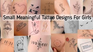 Why most girls like small but meaningful tattoo designs? Small and meaningful tattoo ideas 2024