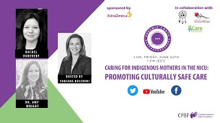 LIVE - Preemie Chats - Caring for indigenous mothers in the NICU: Promoting culturally safe care