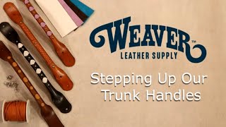 Upgrading Your Design on Leather Trunk Handles