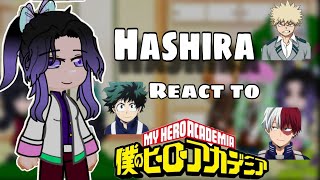 Hashiras React To My Hero Academia | MHA | Demon Slayer | KNY | Deku | Bakugou |Gacha Empire