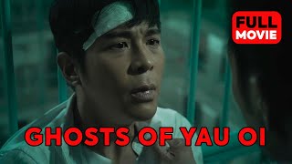 Ghosts of Yau Oi | Chinese Full Movie