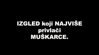 IZGLED koji NAJVIŠE privlači MUŠKARCE / SrceTerapija sa Šaptačem