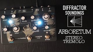 Diffractor Soundings Arboretum Stereo Tremolo