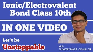 Electrovalent or Ionic bond | metals and non metals class 10 | Chemistry Pandit Singhal Sir