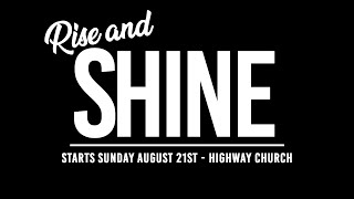 Rise and Shine Sermon Series Coming Soon