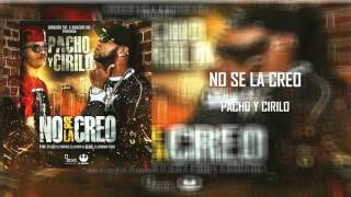 No Se La Creo - Pacho & Cirilo (iTunes)