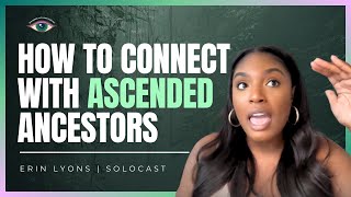 Shocking TRUTH About Ancestors | How to Properly Connect with PASSED LOVED ONES