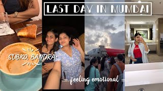 LAST DAY IN MUMBAI | SUBKO BANDRA | Feeling emotional