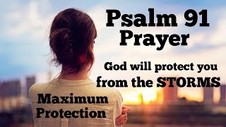 PSALM 91 | A  Powerful Protection Prayer to Protect You from all The Storms (Christian Motivation)