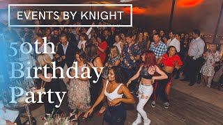 50th Birthday Party | Events by Knight