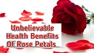 Unbelievable Health Benefits Of Rose Petals ||How To Store Rose Patels ||