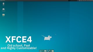 XFCE4: Classic, Fast, and Highly Customizable! (XFCE REVIEW)