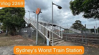 Sydney Trains Vlog 2269: Sydney’s Worst Train Station