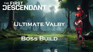 Ultimate Valby Boss Build - The First Descendant