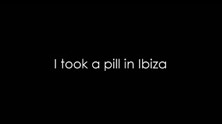 Timeflies - I Took A Pill In Ibiza (Lyrics) HQ