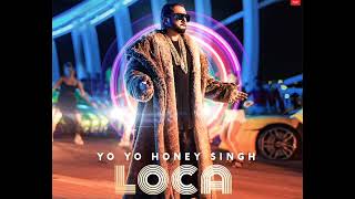 Yo yo honey Singh . new song Loca...@LOFI_9.1followme.