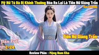 Mỹ Nữ Tú Bà Bị Khinh Thường Hóa Ra Lại Là Tiên Nữ Giáng Trần | Full | Tóm Tắt Phim Hay 2024