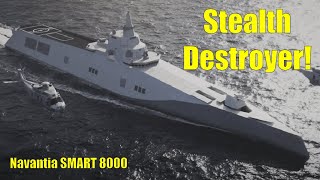 STEALTH DESTROYER! - Navantia SMART 8000