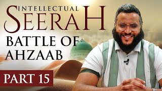 Intellectual Seerah | Part 15 - Battle of Ahzaab