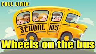 Whells on the bus | Kids Song full lirik