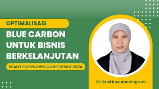 Optimalisasi Blue Carbon untuk Bisnis Berkelanjutan | Tri Dewi Kusumaningrum | RFP Conference