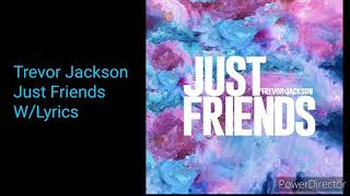 Trevor Jackson - Just Friends (Lyrics On Screen)