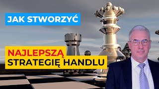 Jak stworzyć najlepszą strategię handlu?