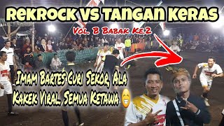 Rekrock Vs Tangan Keras Vol. B Babak Ke.2-~Imam Bartes Curi Sekor Ala Kakek Viral~Sodor Bondowoso