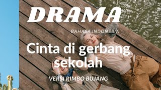 FILM DRAMA PENDEK BAHASA INDONESIA PART.3 (CINTA DI GERBANG SEKOLAH)