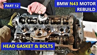 Replace CYLINDER HEAD GASKET and tighten BOLTS - PART 12 - REBUILD BMW N43 Motor