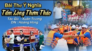 Bài Thơ || TẤM LÒNG THƠM THẢO || Tác Giả Xuân Trường || DN Hoàng Hồng