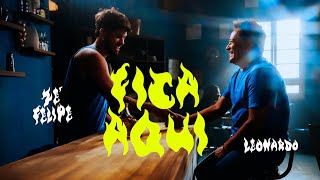 Zé Felipe e Leonardo - Fica Aqui (Videoclipe Oficial)