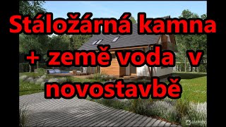 Stáložárná kamna + země voda v novostavbě