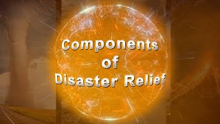 COMPONENTS OF DISASTER RELIEF