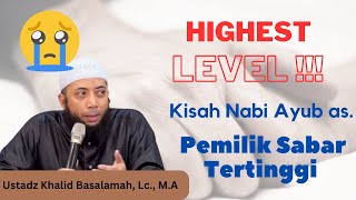 MOTIVATIF !!! Sabar dan Santunnya Nabi Ayub as  kepada Allah Swt  Ustadz Khalid Basalamah, Lc , M A