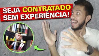 APRENDA CONSEGUIR EMPREGO SEM EXPERIÊNCIA PROFISSIONAL [DICAS PRIMEIRO EMPREGO]