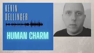 Human Charm by Kevin Dellinger (House EDM Music)