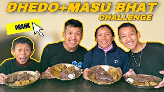 DHEDO+MASU BHAT CHALLENGE DHAKAMA//PRANK!!!!!😂