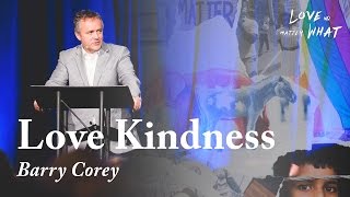 Love Kindness: Firm Center, Soft Edges [Barry Corey]