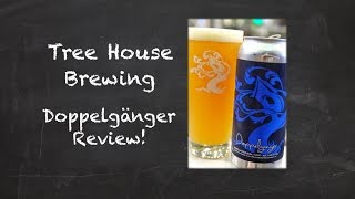 Episode 371: Tree House Brewing Company: Doppelgänger Review!