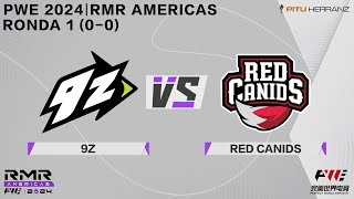 9z vs. RED Canids | Ronda 1 (0-0) | Americas RMR | Shanghai Major 2024