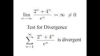 Series (2^n+4^n)/e^(n) Is Divergent Since The Limit of  General Term is NOT Zero (Divergence Test)