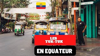 Les TUK TUK en Équateur TAXI DRIVER !!