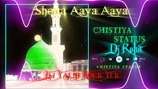 Shona aaya dj remix by dj rohit and dj talib rock tlk {demo} {re edit}-1 hard mix #djnaat #djqawwali